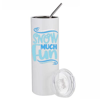 Snow Much Fun Novelty Cool Stainless Steel Tumbler