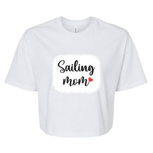 Sailing Mom Funny Boating Sailor Sailboat Sailing Cute Gift Bella+Canvas Jersey Crop Tee