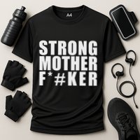 Strong Motherfucker Funny Gym Powerlifting Cooling Performance Crew T-Shirt