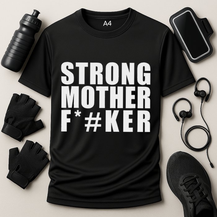 Strong Motherfucker Funny Gym Powerlifting Cooling Performance Crew T-Shirt