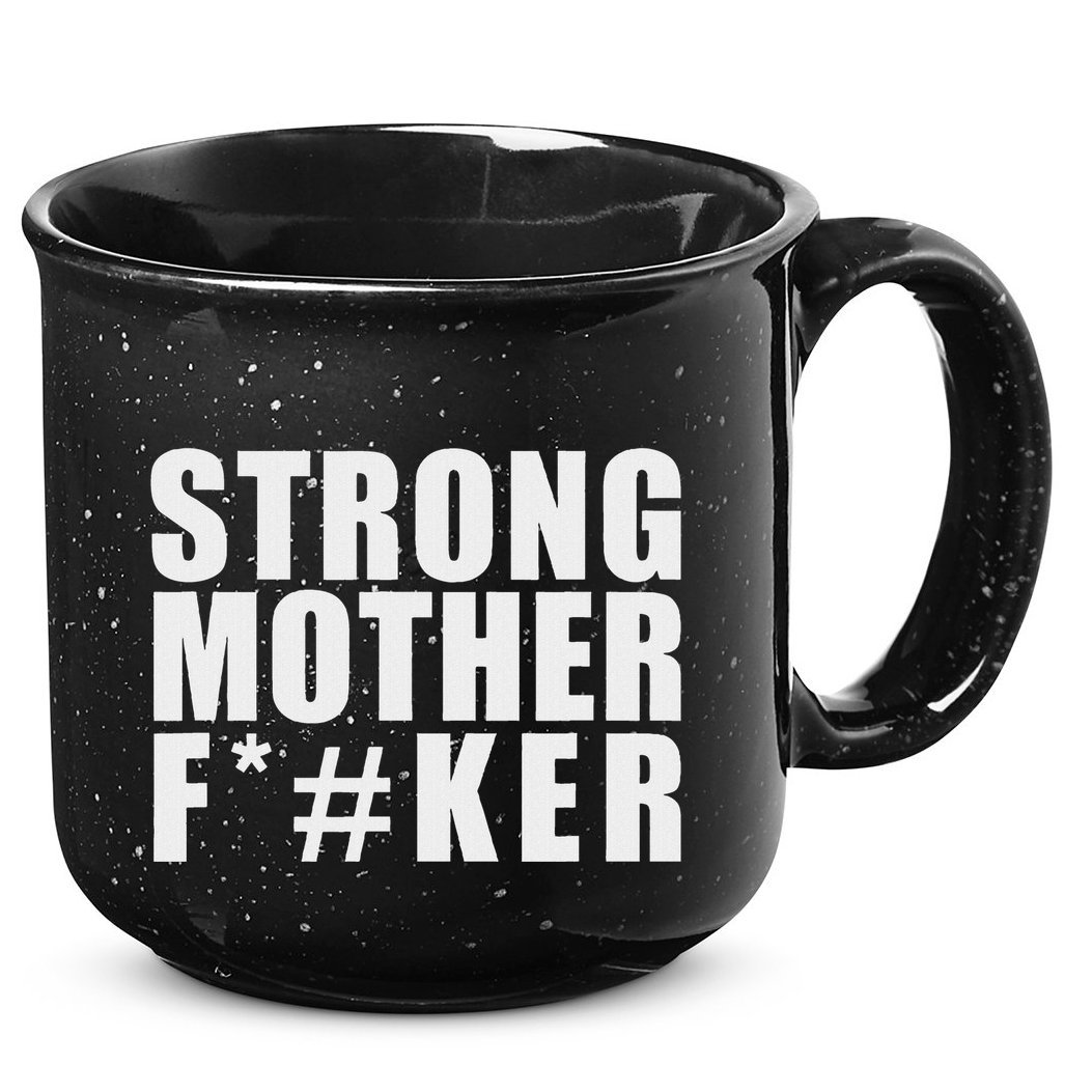 Strong Motherfucker Funny Gym Powerlifting 15oz Campfire Ceramic Mug