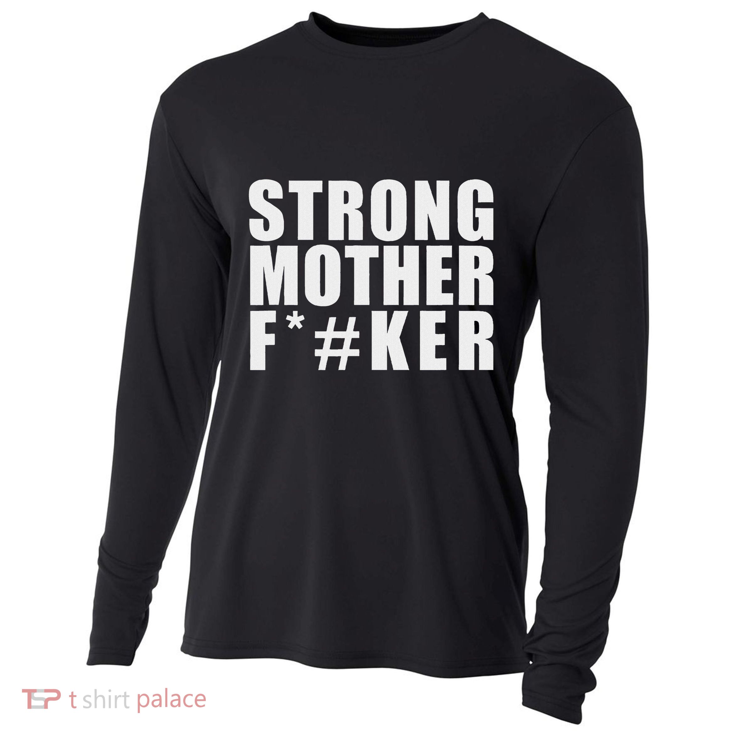 Strong Motherfucker Funny Gym Powerlifting Cooling Performance Long Sleeve Crew