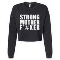 Strong Motherfucker Funny Gym Powerlifting Cropped Pullover Crew