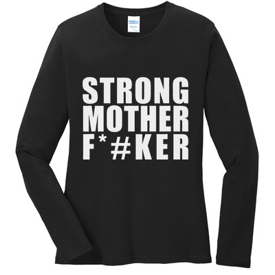 Strong Motherfucker Funny Gym Powerlifting Ladies Long Sleeve Shirt