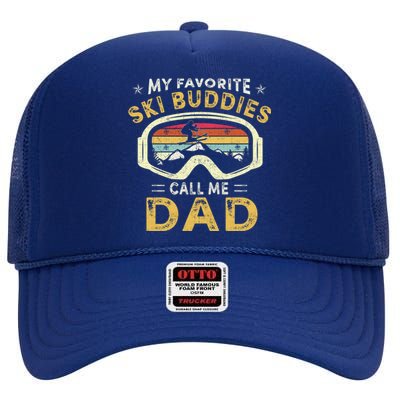 Skiing My Favorite Ski Buddies Call Me Dad Fathers Day Gift High Crown Mesh Back Trucker Hat