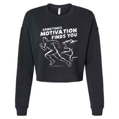 Sometimes Motivation Finds You Conversation Starter Cropped Pullover Crew