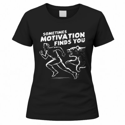 Sometimes Motivation Finds You Conversation Starter Women's T-Shirt