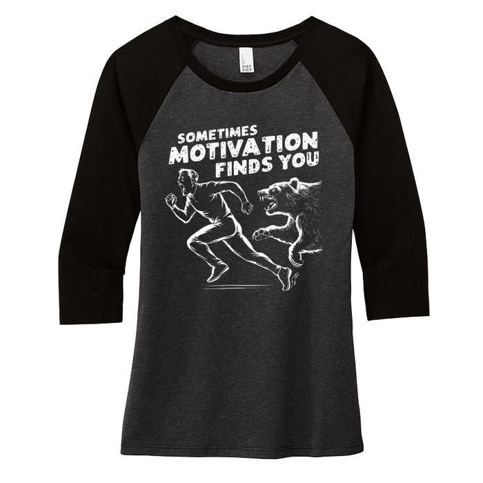 Sometimes Motivation Finds You Conversation Starter Women's Tri-Blend 3/4-Sleeve Raglan Shirt