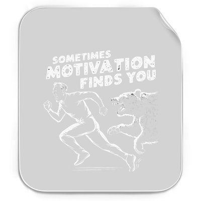 Sometimes Motivation Finds You Conversation Starter Permanent Decal Sticker