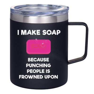 Soap Making Funny Gift Soap Maker Punch 12oz Stainless Steel Coffee Mug