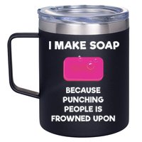 Soap Making Funny Gift Soap Maker Punch 12oz Stainless Steel Coffee Mug