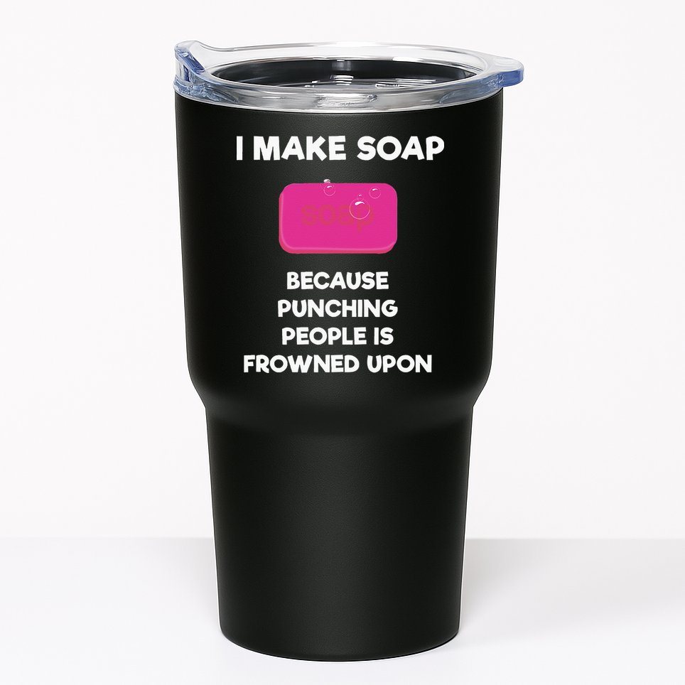 Soap Making Funny Gift Soap Maker Punch Tumbler