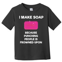 Soap Making Funny Gift Soap Maker Punch Toddler T-Shirt