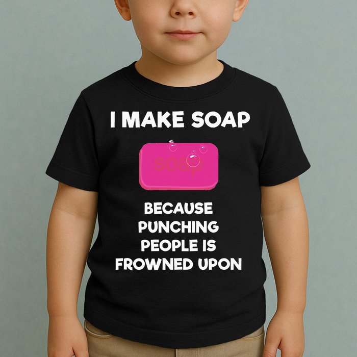 Soap Making Funny Gift Soap Maker Punch Toddler T-Shirt
