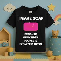 Soap Making Funny Gift Soap Maker Punch Toddler T-Shirt