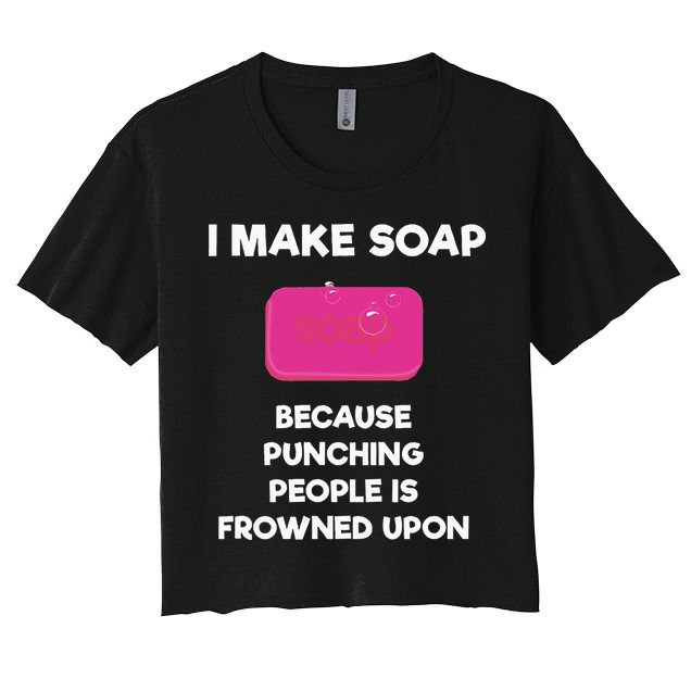 Soap Making Funny Gift Soap Maker Punch Crop Top