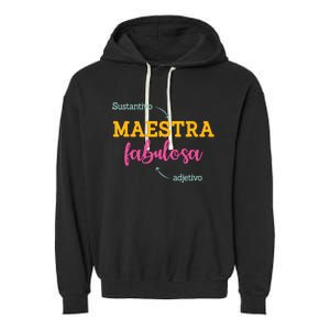 Sustantivo Maestra Fabulosa Adjetivo Spanish Teacher Garment-Dyed Fleece Hoodie