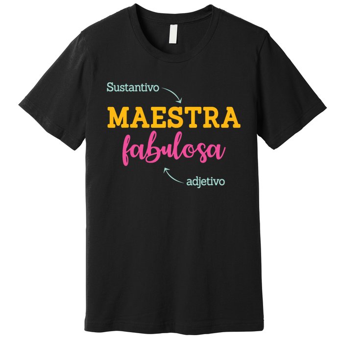 Sustantivo Maestra Fabulosa Adjetivo Spanish Teacher Premium T-Shirt