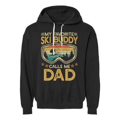 Skiing My Favorite Ski Buddy Calls Me Dad Gift Garment-Dyed Fleece Hoodie