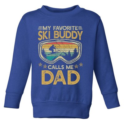 Skiing My Favorite Ski Buddy Calls Me Dad Gift Toddler Sweatshirt