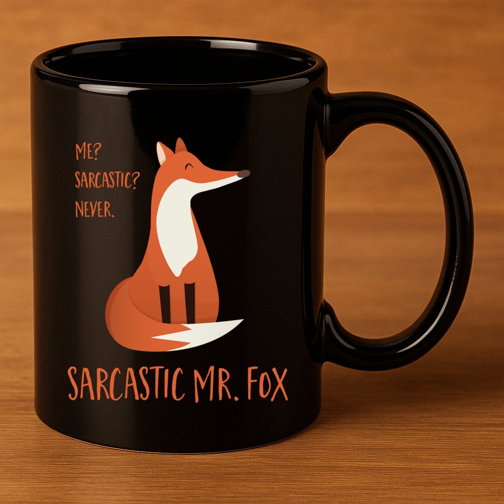 Sarcastic Mr Fox Gift 11oz C Handle Ceramic Mug