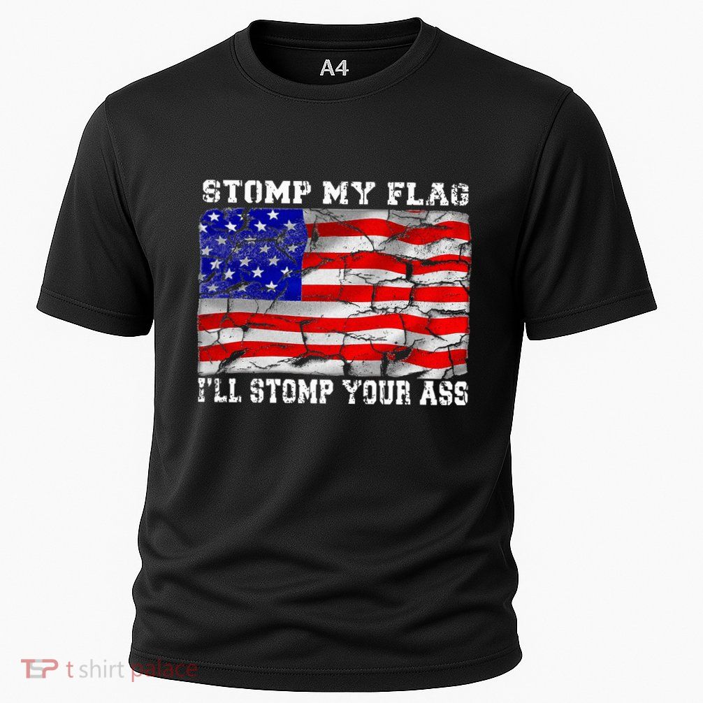 Stomp My Flag Ill Stomp Your Ass Performance Shirt