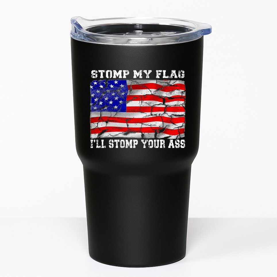 Stomp My Flag Ill Stomp Your Ass Tumbler