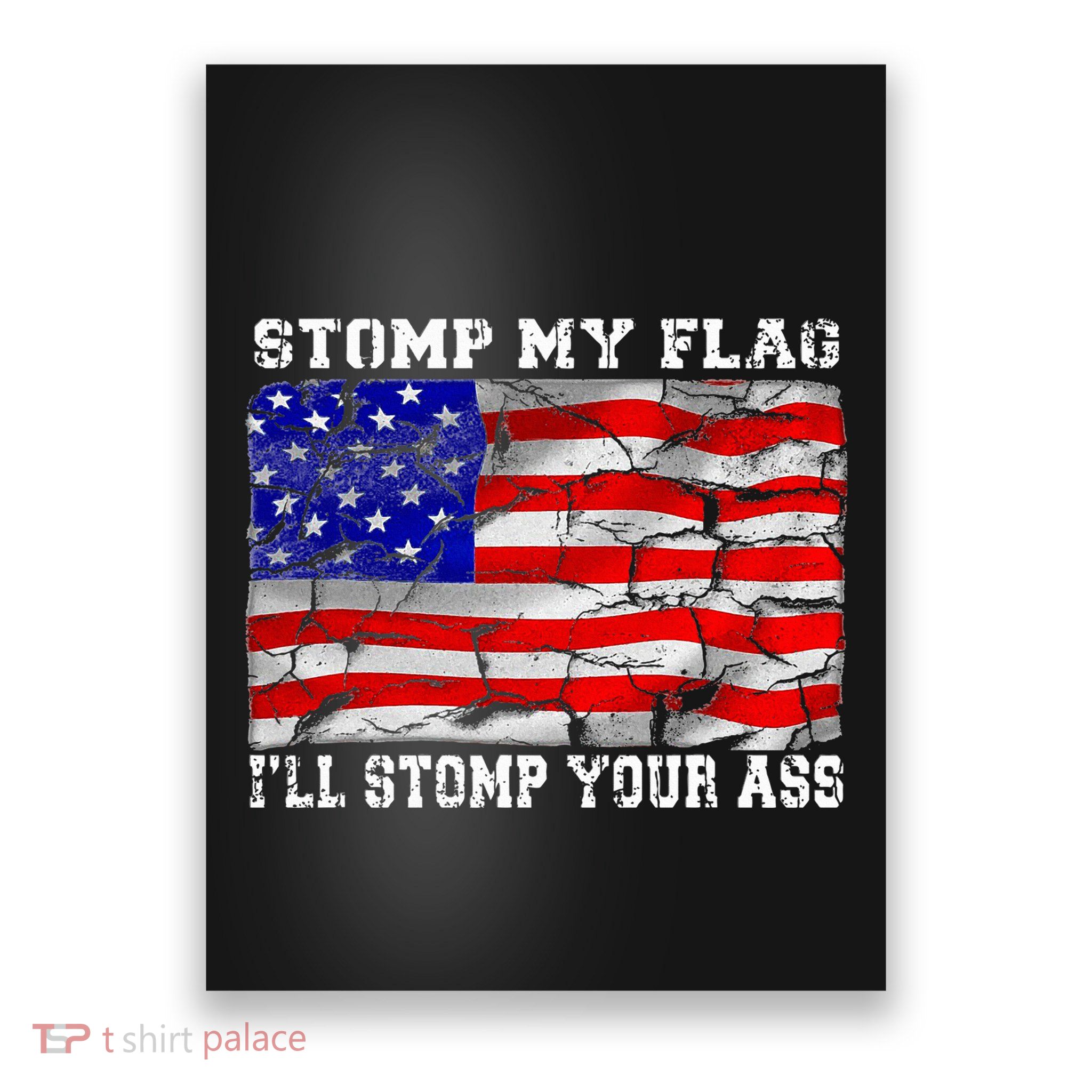 Stomp My Flag Ill Stomp Your Ass Poster