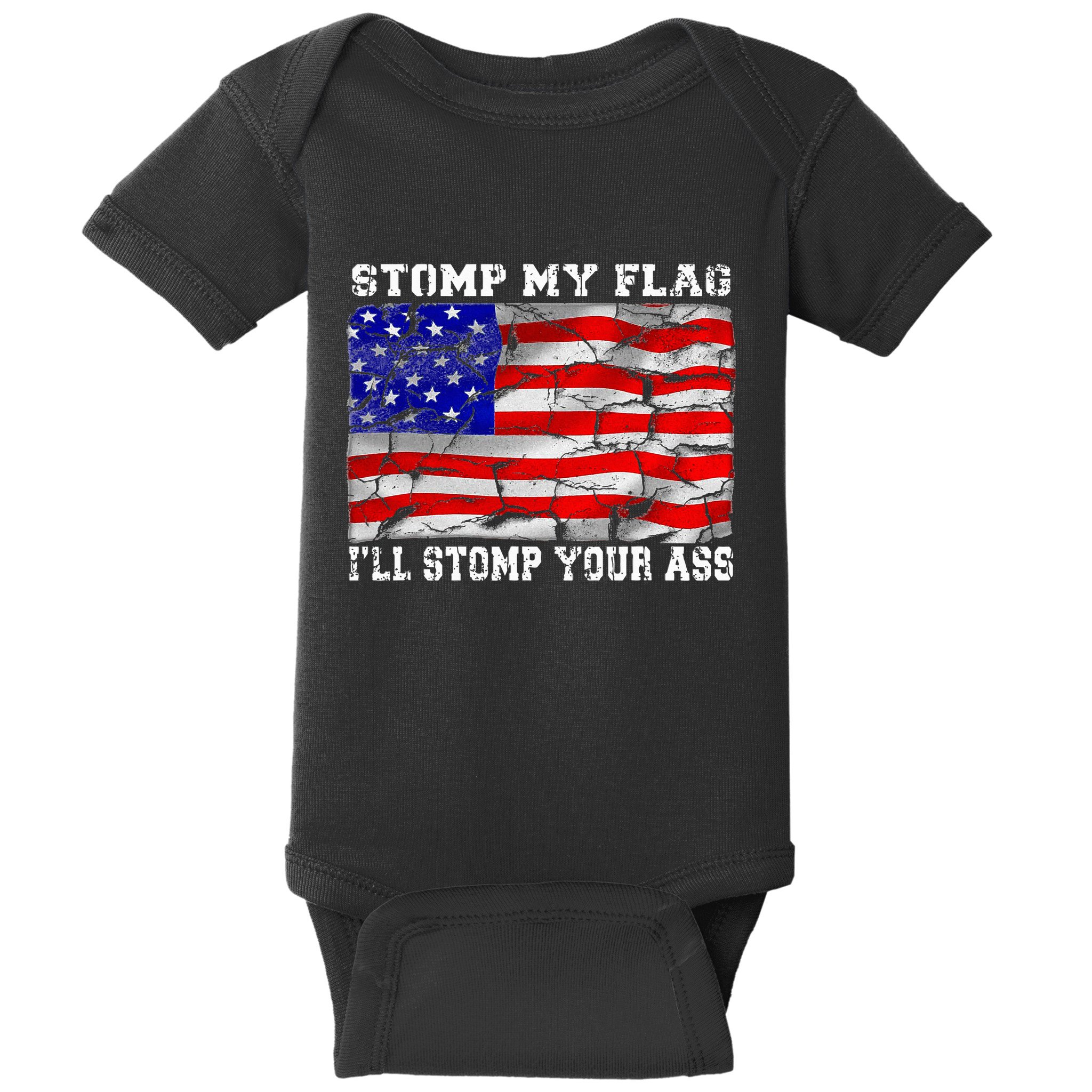 Stomp My Flag Ill Stomp Your Ass Baby Bodysuit