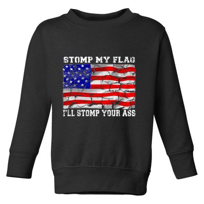 Stomp My Flag Ill Stomp Your Ass Toddler Sweatshirt