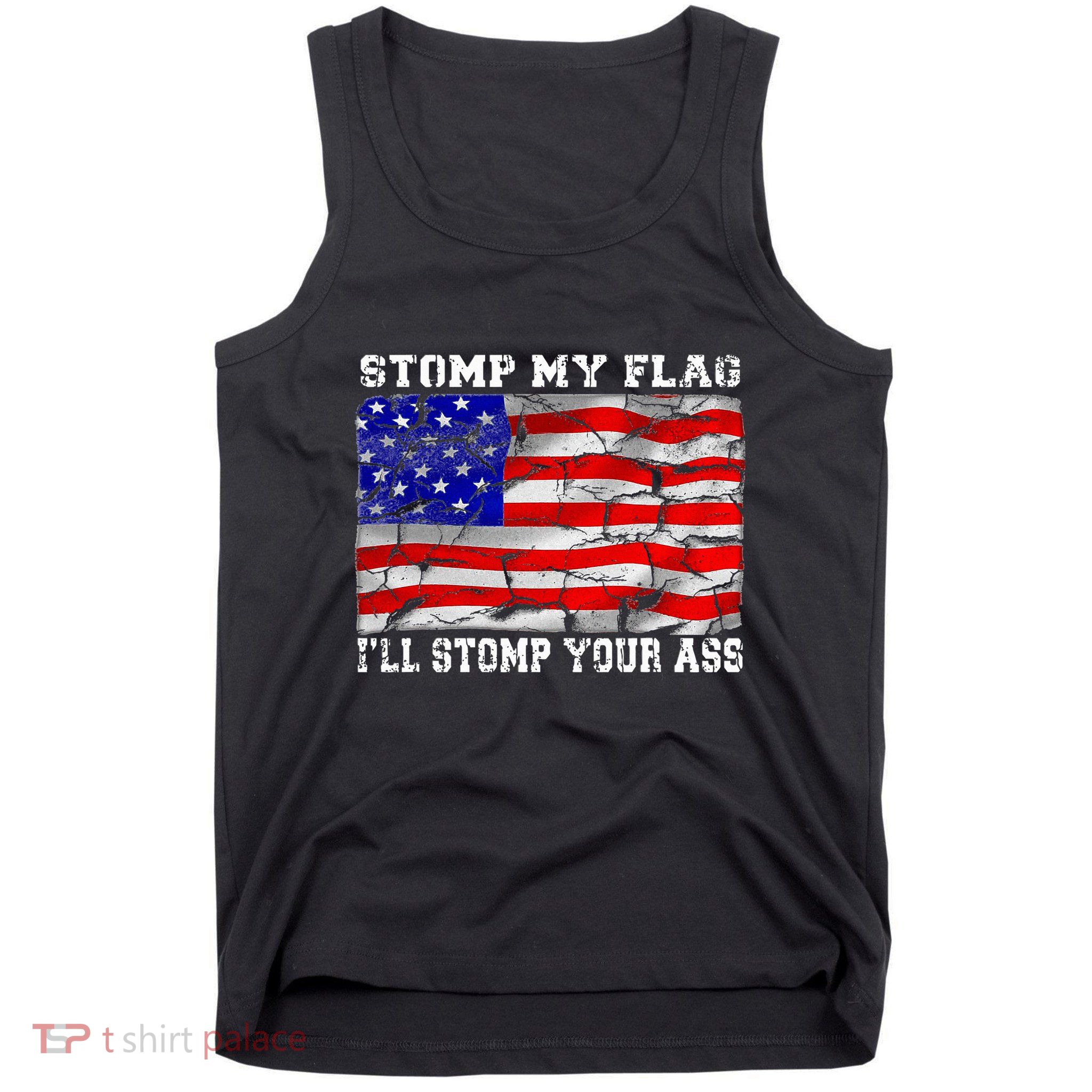 Stomp My Flag Ill Stomp Your Ass Tank Top