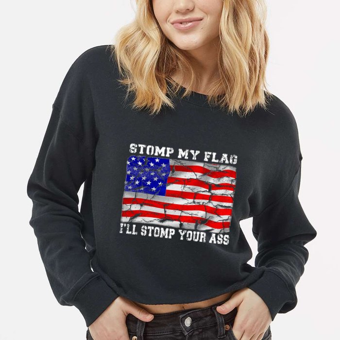 Stomp My Flag Ill Stomp Your Ass Cropped Pullover Crew