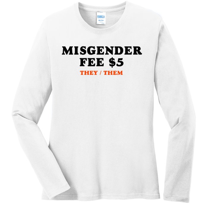 Sarcastic Misgender Fee Theythem Pronouns Ladies Long Sleeve Shirt