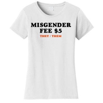 Sarcastic Misgender Fee Theythem Pronouns Women's T-Shirt