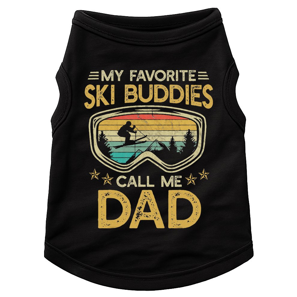 Skiing My Favorite Ski Buddies Call Me Dad Doggie Tank