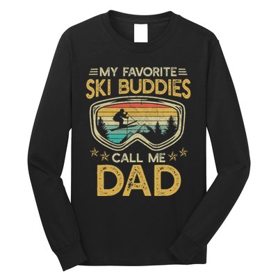 Skiing My Favorite Ski Buddies Call Me Dad Long Sleeve Shirt