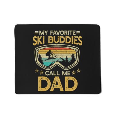 Skiing My Favorite Ski Buddies Call Me Dad Mousepad