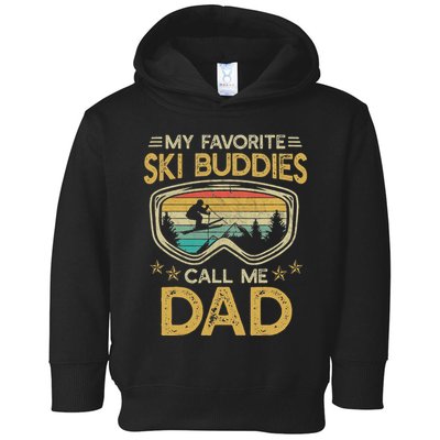 Skiing My Favorite Ski Buddies Call Me Dad Toddler Hoodie