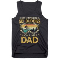 Skiing My Favorite Ski Buddies Call Me Dad Tank Top