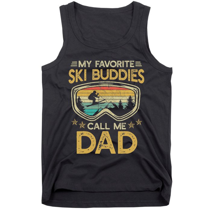 Skiing My Favorite Ski Buddies Call Me Dad Tank Top