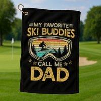 Skiing My Favorite Ski Buddies Call Me Dad Golf Towel