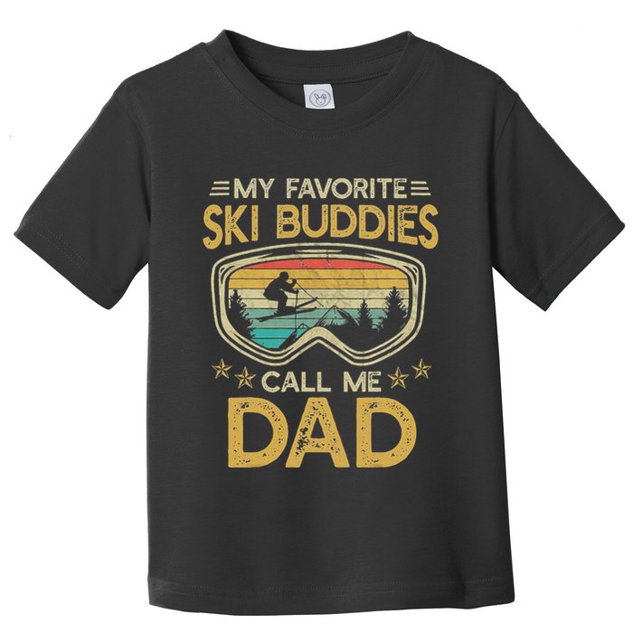 Skiing My Favorite Ski Buddies Call Me Dad Toddler T-Shirt