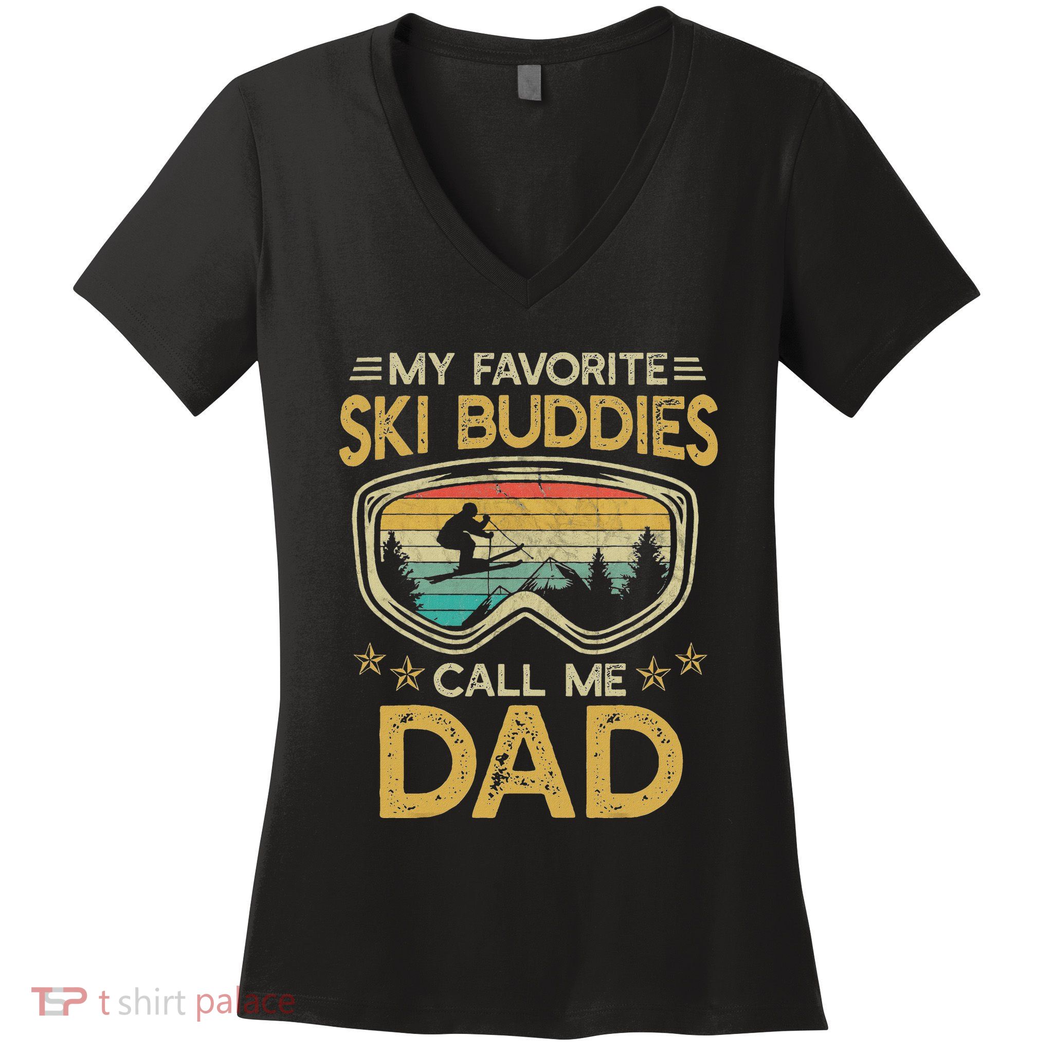 Skiing My Favorite Ski Buddies Call Me Dad Women's V-Neck T-Shirt
