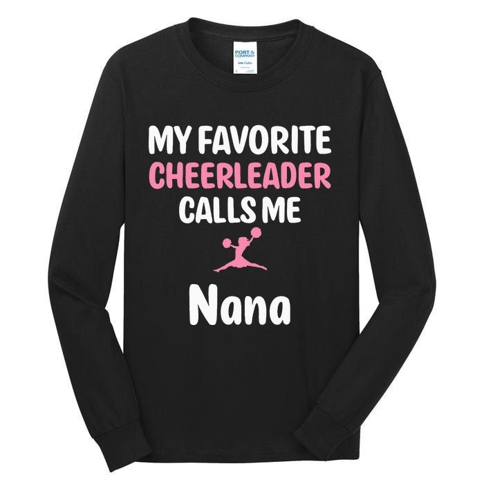 Supportive My Favorite Cheerleader Calls Me Nana Tall Long Sleeve T-Shirt