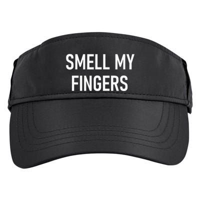 Smell My Fingers Funny Jokes Sarcastic Adult Drive Performance Visor