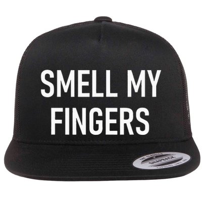 Smell My Fingers Funny Jokes Sarcastic Flatbill Hat