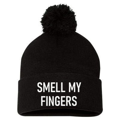 Smell My Fingers Funny Jokes Sarcastic Pom Pom 12in Knit Beanie