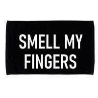 Smell My Fingers Funny Jokes Sarcastic Microfiber Hand Towel
