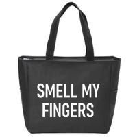 Smell My Fingers Funny Jokes Sarcastic Zip Tote Bag