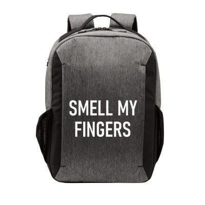 Smell My Fingers Funny Jokes Sarcastic Vector Backpack